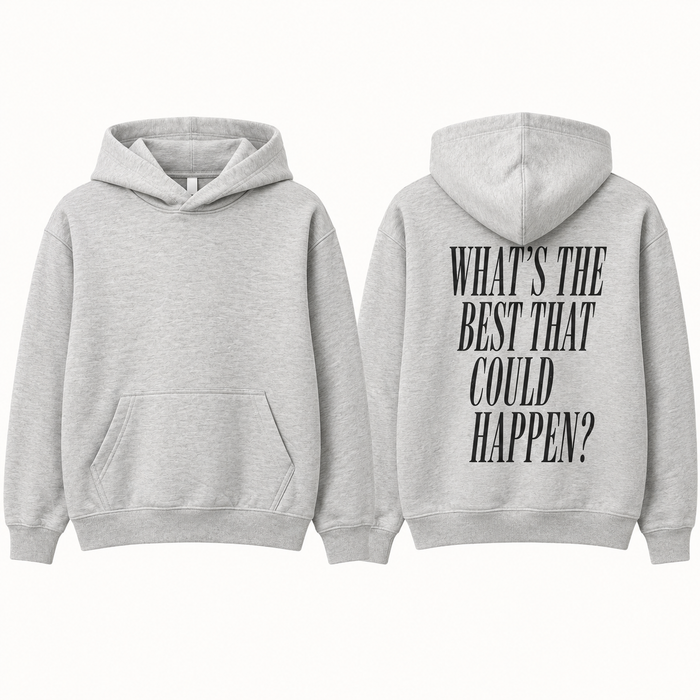 Best That Could Happen Hoodie